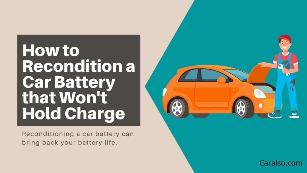 recondition a car battery that won't hold charge