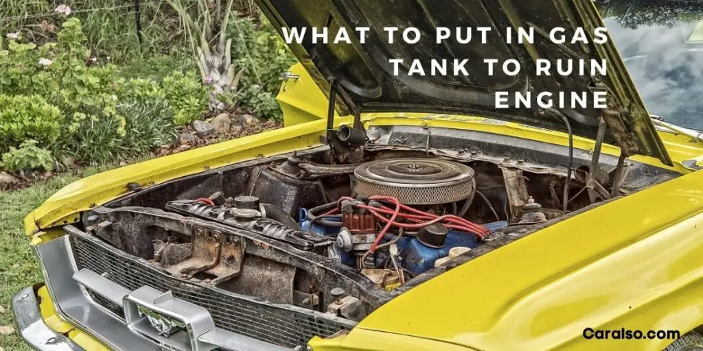 what to put in gas tank to ruin engine