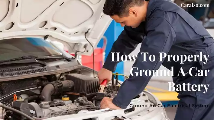 how to properly ground a car battery