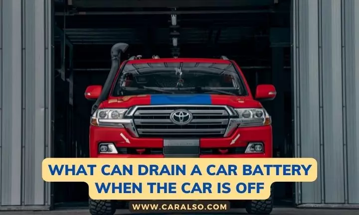 what can drain a car battery when the car is off